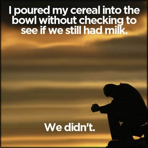 funny-worst-feeling-cereal-no-milk