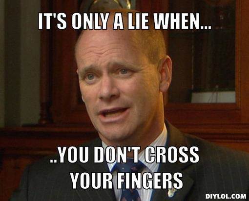 campbell-newman-meme-generator-it-s-only-a-lie-when-you-don-t-cross-your-fingers-bf7637