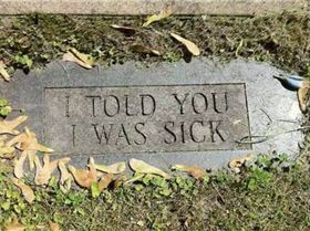I told you I was sick
