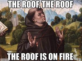 the roof is on fire