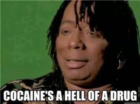 cocaine's+a+hell+of+a+drug-1037294743