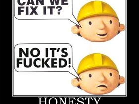 honesty-bob-the-builder-can-we-fix-it-no-its-fucked-demotivational-poster-1202120248