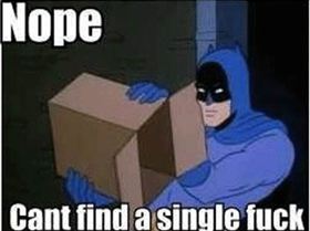 batman cant find a single fuck