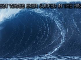 Biggest Waves Surfed In The History